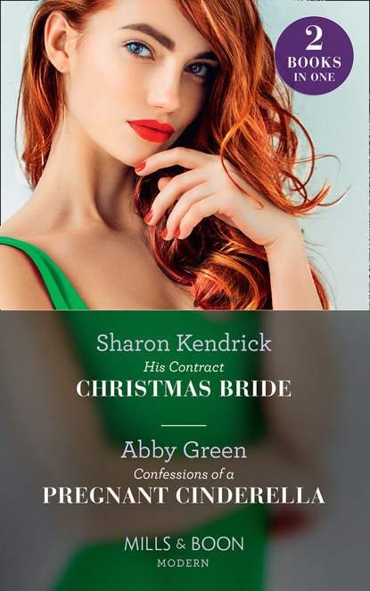 His Contract Christmas Bride / Confessions Of A Pregnant Cinderella — Эбби Грин