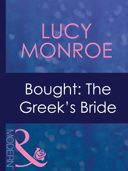 Bought: The Greek's Bride — Люси Монро