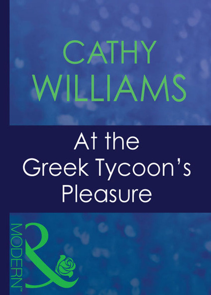 At The Greek Tycoon's Pleasure - Кэтти Уильямс