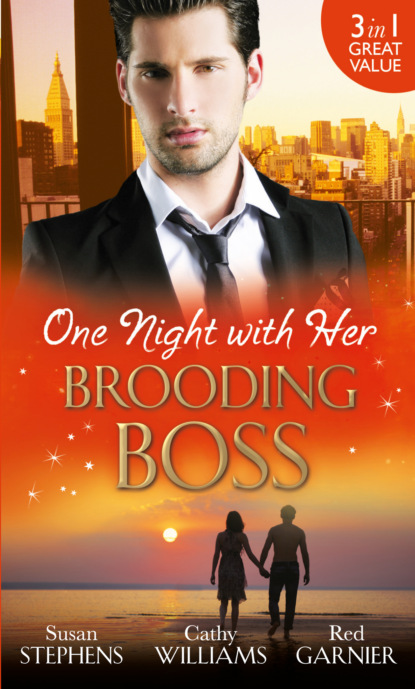 One Night with Her Brooding Boss - Кэтти Уильямс