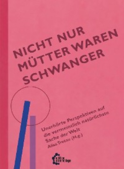 Nicht nur M?tter waren schwanger — Группа авторов