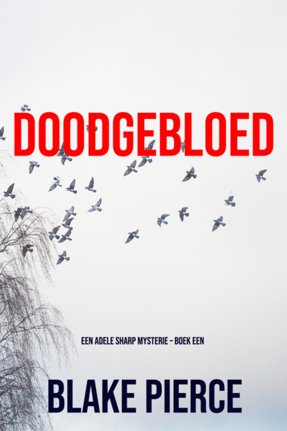 Doodgebloed — Блейк Пирс