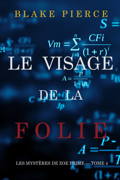 Le Visage de la Folie — Блейк Пирс