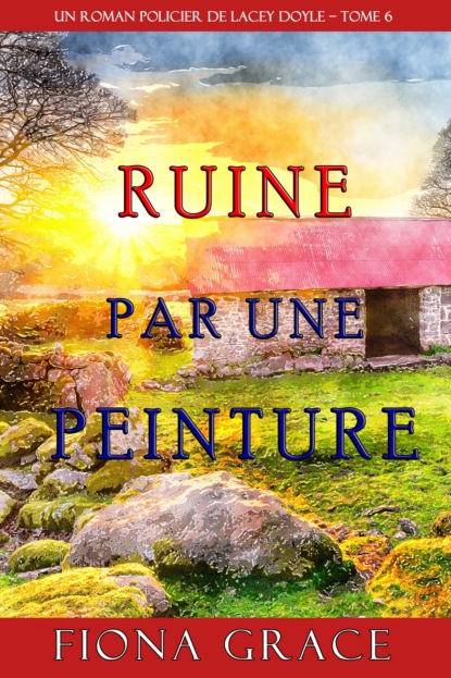 Ruine par une Peinture — Фиона Грейс