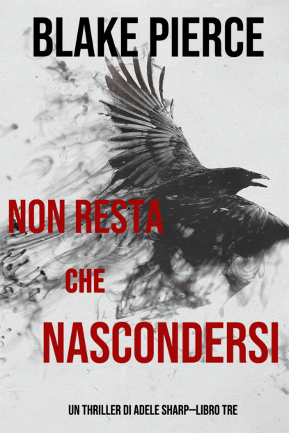 Non resta che nascondersi — Блейк Пирс