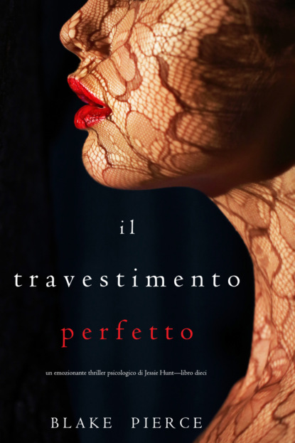 Il Travestimento Perfetto — Блейк Пирс