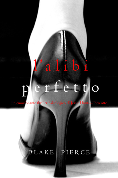 L’alibi Perfetto — Блейк Пирс