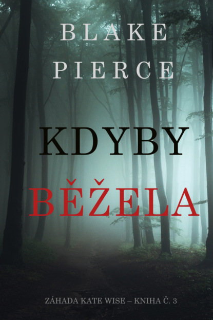 Kdyby běžela — Блейк Пирс