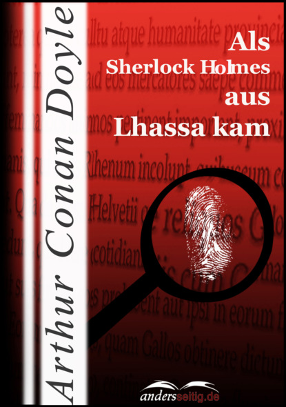 Als Sherlock Holmes aus Lhassa kam - Артур Конан Дойл