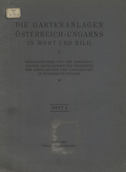 Die Gartenanlagen Osterreich-Ungarns in Wort und Bild. Heft 4 - Коллектив авторов