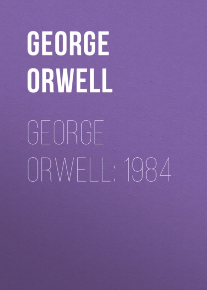 George Orwell: 1984 — Джордж Оруэлл