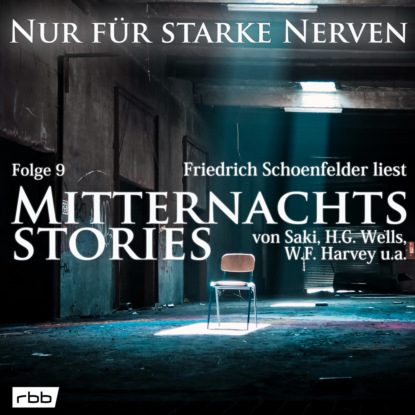 Mitternachtsstories von Saki, H.G. Wells, W.F. Harvey, Dickens, Yeats - Nur f?r starke Nerven, Folge 9 (Ungek?rzt) — Чарльз Диккенс