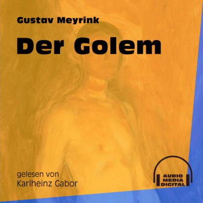 Der Golem (Ungek?rzt) - Густав Майринк