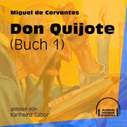 Don Quijote, Buch 1 (Ungek?rzt) - Мигель де Сервантес Сааведра