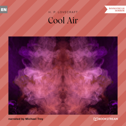 Cool Air (Unabridged) — Говард Филлипс Лавкрафт