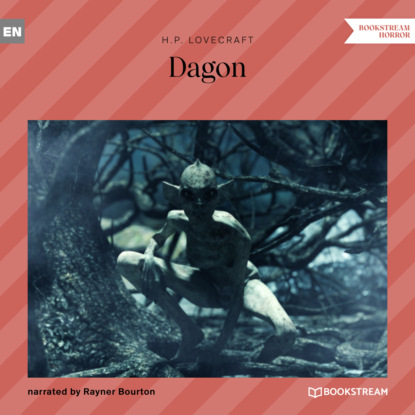 Dagon (Unabridged) — Говард Филлипс Лавкрафт