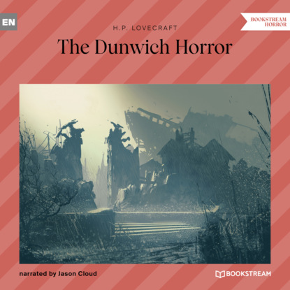 The Dunwich Horror (Unabridged) — Говард Филлипс Лавкрафт