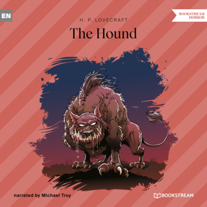 The Hound (Unabridged) — Говард Филлипс Лавкрафт