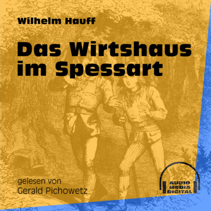 Das Wirtshaus im Spessart (Ungek?rzt) — Вильгельм Гауф