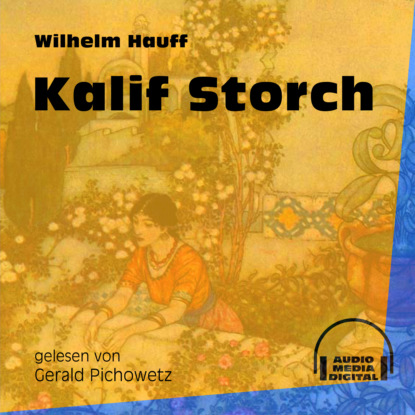 Kalif Storch (Ungek?rzt) — Вильгельм Гауф