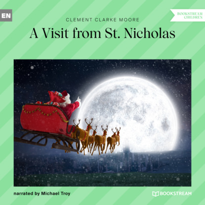 A Visit from St. Nicholas (Unabridged) — Клемент Кларк Мур