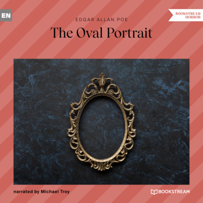 The Oval Portrait (Unabridged) - Эдгар Аллан По