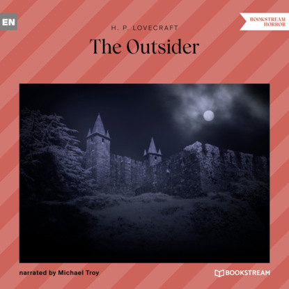 The Outsider (Unabridged) — Говард Филлипс Лавкрафт