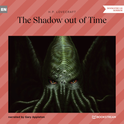 The Shadow out of Time (Unabridged) — Говард Филлипс Лавкрафт