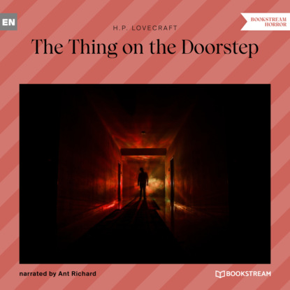 The Thing on the Doorstep (Unabridged) — Говард Филлипс Лавкрафт