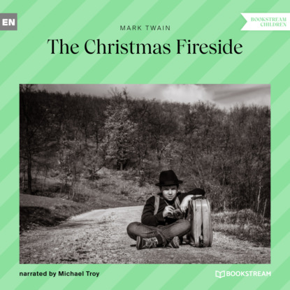 The Christmas Fireside (Unabridged) - Марк Твен