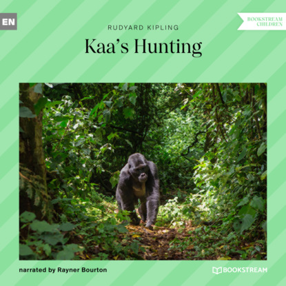 Kaa's Hunting (Unabridged) - Редьярд Джозеф Киплинг