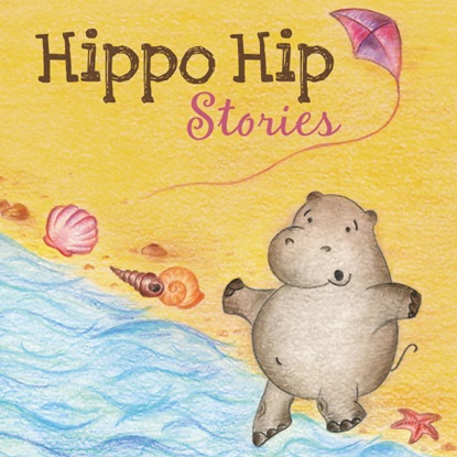 Hippo Hip. Stories - Ольга Котова