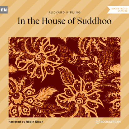 In the House of Suddhoo (Unabridged) - Редьярд Джозеф Киплинг