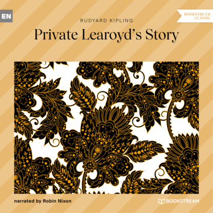 Private Learoyd's Story (Unabridged) - Редьярд Джозеф Киплинг