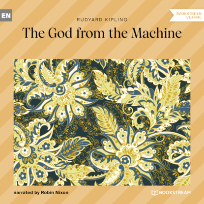 The God from the Machine (Unabridged) - Редьярд Джозеф Киплинг