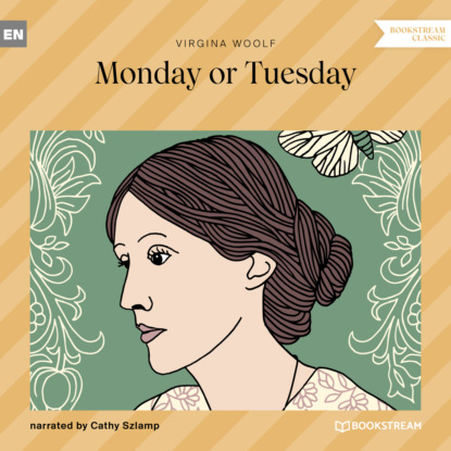 Monday or Tuesday (Unabridged) — Вирджиния Вулф