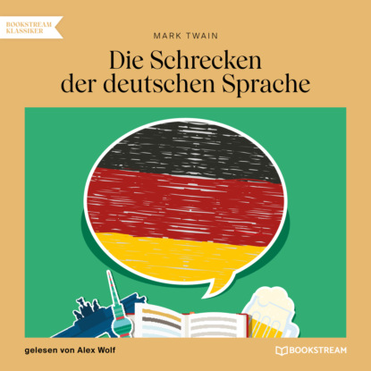 Die Schrecken der deutschen Sprache (Ungek?rzt) - Марк Твен