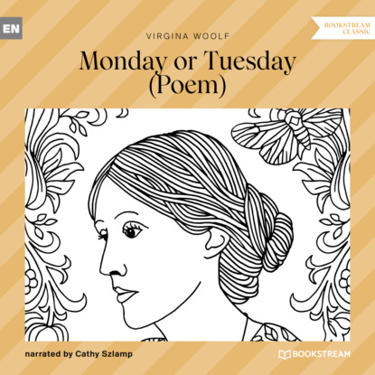 Monday or Tuesday - Poem (Unabridged) - Вирджиния Вулф