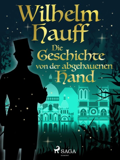 Die Geschichte von der abgehauenen Hand — Вильгельм Гауф