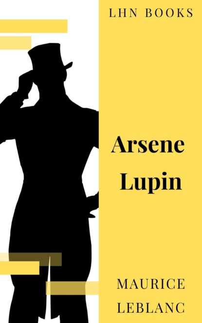 Arsene Lupin — Морис Леблан