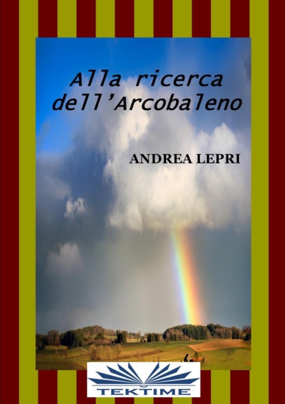 Alla Ricerca Dell'Arcobaleno - Андреа Лепри