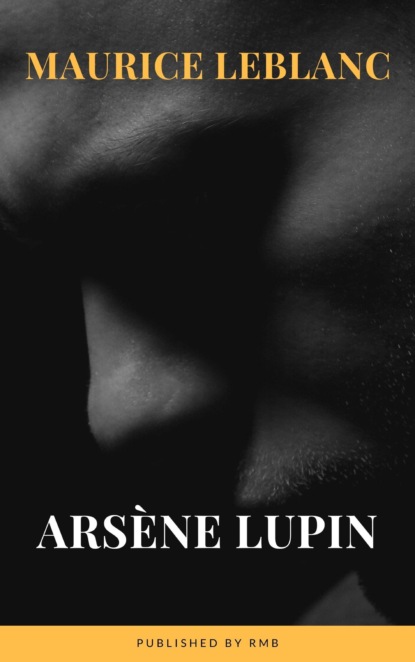 Arsene Lupin — Морис Леблан