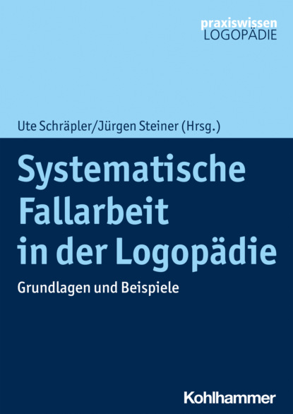 Systematische Fallarbeit in der Logop?die - Группа авторов