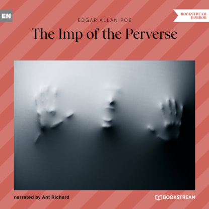 The Imp of the Perverse (Unabridged) - Эдгар Аллан По