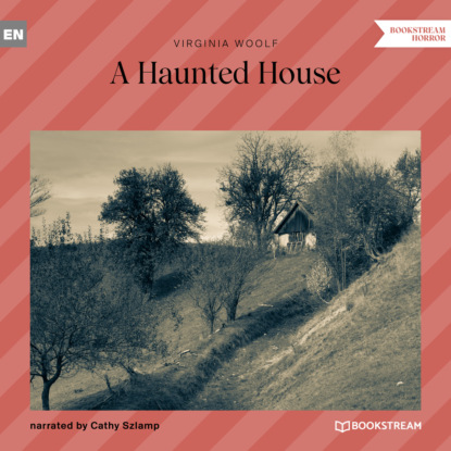 A Haunted House (Unabridged) - Вирджиния Вулф