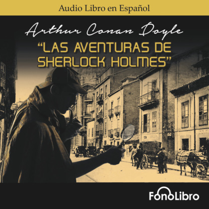 Las Aventuras de Sherlock Holmes (abreviado) - Артур Конан Дойл