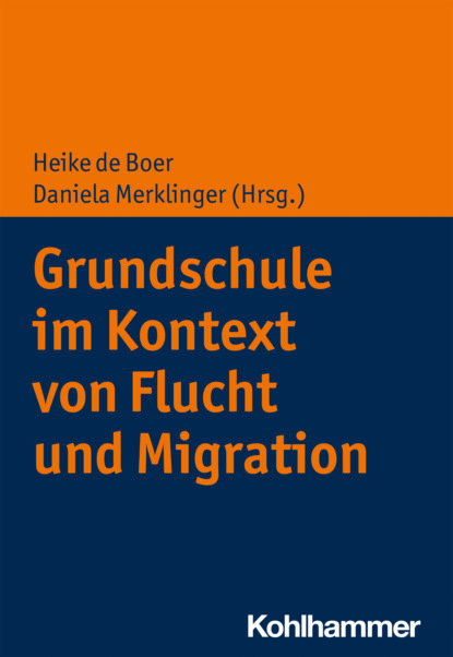 Grundschule im Kontext von Flucht und Migration - Группа авторов