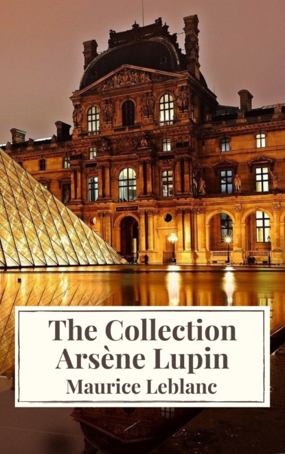 The Collection Ars?ne Lupin ( Movie Tie-in) — Морис Леблан