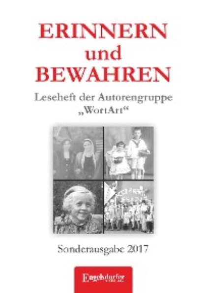 ERINNERN und BEWAHREN - Leseheft der Autorengruppe „WortArt“ — Группа авторов