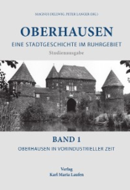 Oberhausen:Eine Stadtgeschichte im Ruhrgebiet Bd.1 - Группа авторов